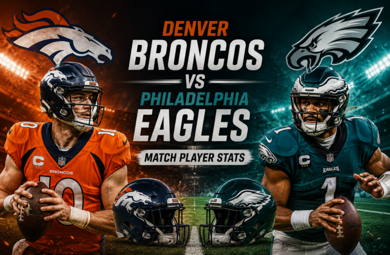Denver Broncos vs Philadelphia Eagles Match Player Stats