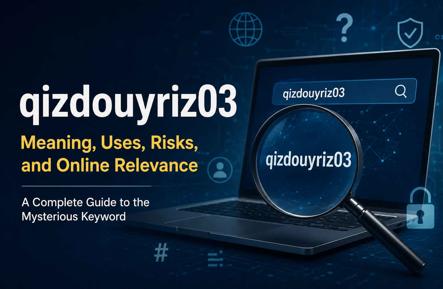 qizdouyriz03: Meaning, Uses, Risks, and Online Relevance